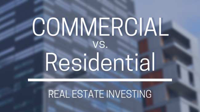 Commercial vs. Residential Real Estate Investing | Los Angeles Property Management Advice