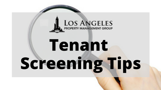 Tenant Screening Tips from Professional Property Management in Los Angeles