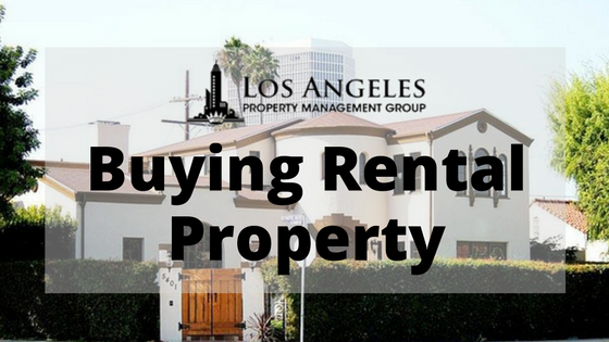 Things to Consider When Buying Rental Property in Los Angeles, CA