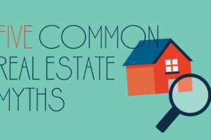 5 Common Real Estate Myths