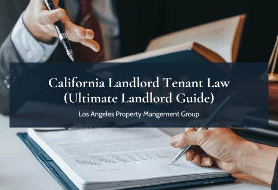 California Landlord Tenant Law (Ultimate Landlord Guide)
