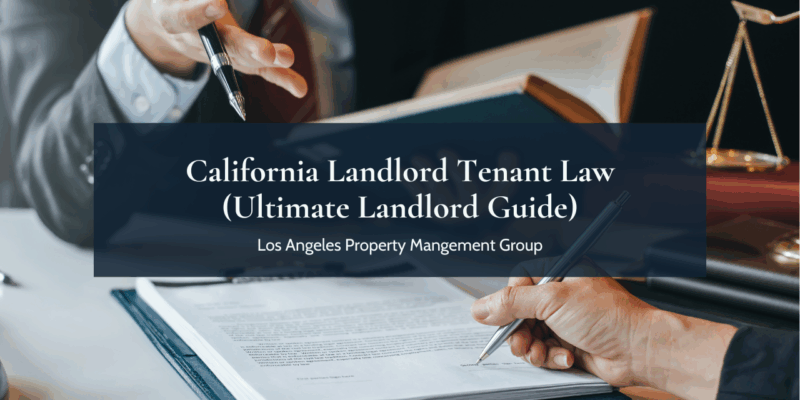 California Landlord Tenant Law (Ultimate Landlord Guide)