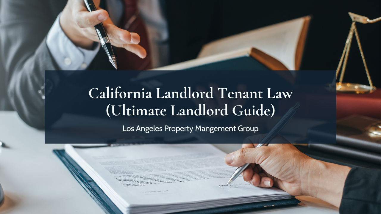 California Landlord Tenant Law (Ultimate Landlord Guide)