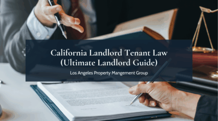 California Landlord Tenant Law (Ultimate Landlord Guide)