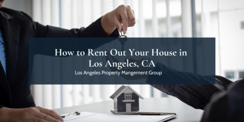 How to Rent Out Your House in Los Angeles - two hands exchanging keys above mini house