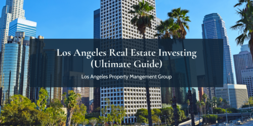 Los Angeles Real Estate Investing (Ultimate Guide)