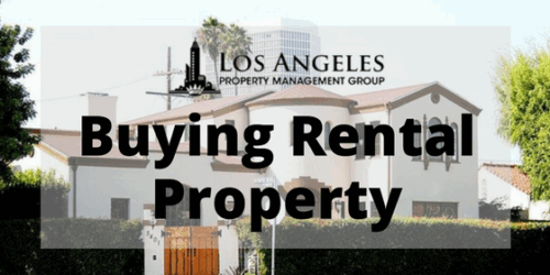 Info from a Property Manager on what to Look for in buying a Los Angeles Rental Property